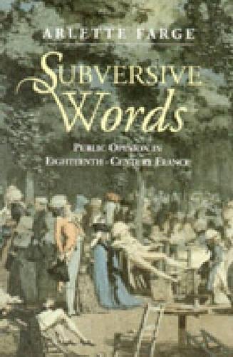 Stock image for Subversive Words: Public Opinion in Eighteenth-Century France for sale by Lupine Ledge Books