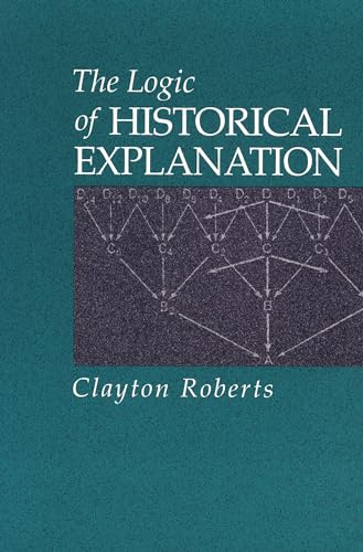 Imagen de archivo de The Logic of Historical Explanation a la venta por Better World Books