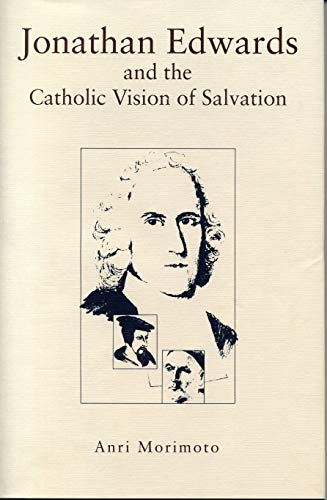 9780271014531: Jonathan Edwards and the Catholic Vision of Salvation