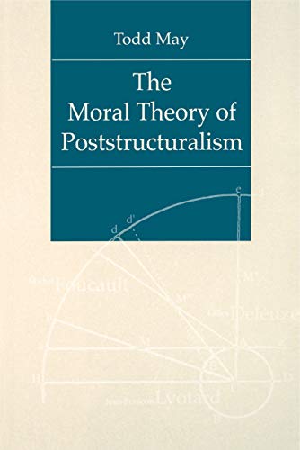 Stock image for The Moral Theory of Poststructuralism for sale by Books From California