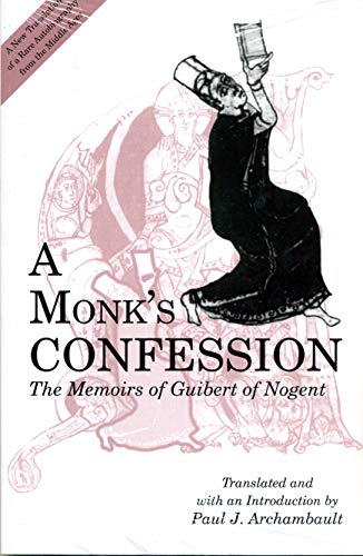 Stock image for A Monks Confession: The Memoirs of Guibert of Nogent for sale by Goodwill of Colorado