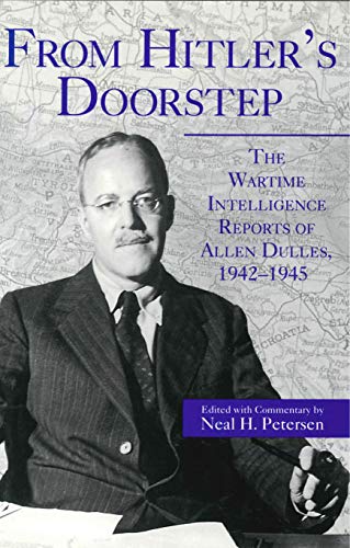 Beispielbild fr From Hitlers Doorstep: The Wartime Intelligence Reports of Allen Dulles, 19421945 zum Verkauf von Best and Fastest Books