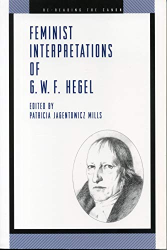 Stock image for Feminist Interpretations of G. W. F. Hegel (Re-Reading the Canon) for sale by A Book Preserve