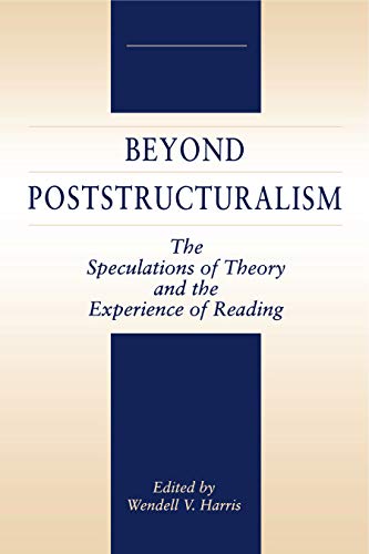 Imagen de archivo de Beyond Poststructuralism: The Speculations of Theory and the Experience of Reading a la venta por Priceless Books