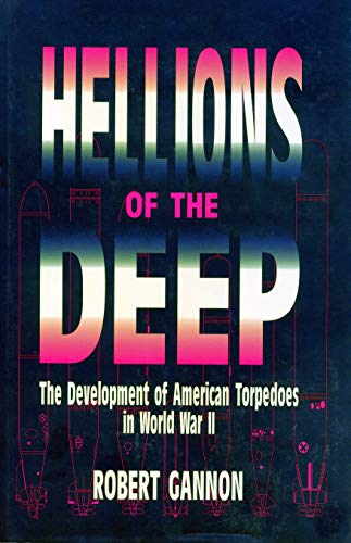9780271015088: Hellions of the Deep: The Development of American Torpedoes in World War II