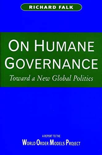 Beispielbild fr On Humane Governance : Toward a New Global Politics zum Verkauf von Better World Books