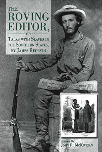 Imagen de archivo de The Roving Editor : Or Talks with Slaves in the Southern States, by James Redpath a la venta por Better World Books