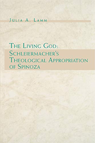 Stock image for The Living God: Schleiermacher's Theological Appropriation of Spinoza for sale by Salsus Books (P.B.F.A.)