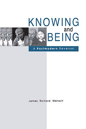 Beispielbild fr Knowing and Being: A Postmodern Reversal zum Verkauf von ThriftBooks-Atlanta