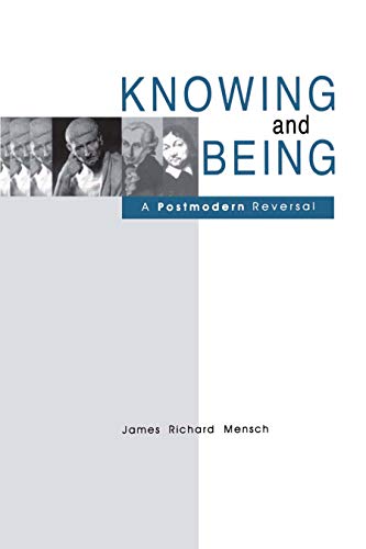 Stock image for KNOWING AND BEING: A POSTMODERN REVERSAL for sale by Black Swan Books, Inc.