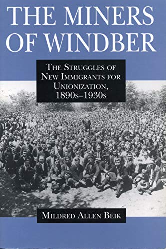 Miners of Windber: The Struggles of New Immigrants for Unionization, 1890s-1930s