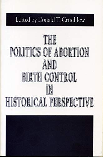 Stock image for The Politics of Abortion and Birth Control in Historical Perspective for sale by Revaluation Books