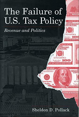 Imagen de archivo de The Failure of U.S. Tax Policy: Revenue and Politics a la venta por HPB-Red