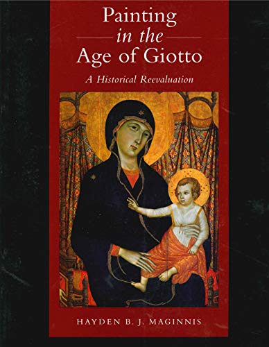 Painting in the Age of Giotto: A Historical Re-Evaluation