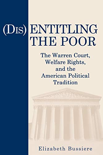 9780271016023: (Dis)Entitling the Poor: The Warren Court, Welfare Rights, and the American Political Tradition