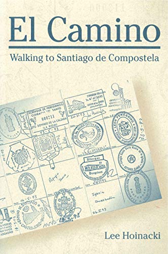 9780271016122: El Camino: Walking to Santiago De Compostela