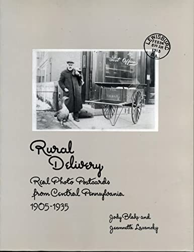 Stock image for Rural Delivery: Real Photo Postcards from Central Pennsylvania, 1905?1935 for sale by Atlantic Books