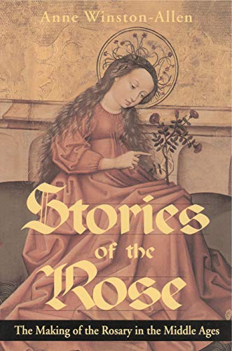 9780271016313: Stories of the Rose: The Making of the Rosary in the Middle Ages