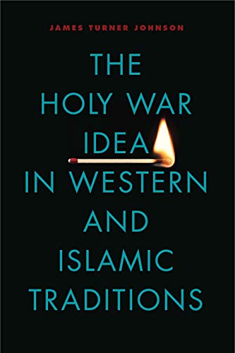 Beispielbild fr The Holy War Idea in Western and Islamic Traditions zum Verkauf von ThriftBooks-Atlanta