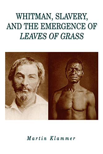 Beispielbild fr WHITMAN, SLAVERY, AND THE EMERGENCE OF LEAVES OF GRASS zum Verkauf von Black Swan Books, Inc.