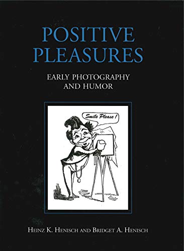 Stock image for Positive Pleasures: Early Photography and Humor for sale by GoldenWavesOfBooks