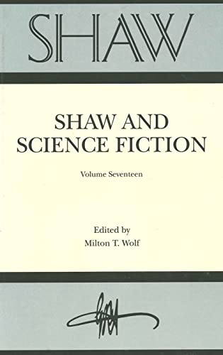 Beispielbild fr SHAW: The Annual of Bernard Shaw Studies, Vol. 17: Shaw and Science Fiction zum Verkauf von Wonder Book