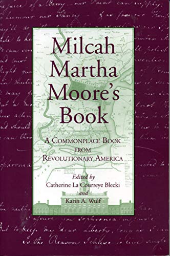 Imagen de archivo de Milcah Martha Moore's Book: A Commonplace Book from Revolutionary America a la venta por ThriftBooks-Atlanta