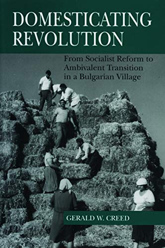 Beispielbild fr Domesticating Revolution: From Socialist Reform to Ambivalent Transition in a Bulgarian Village zum Verkauf von Books Unplugged