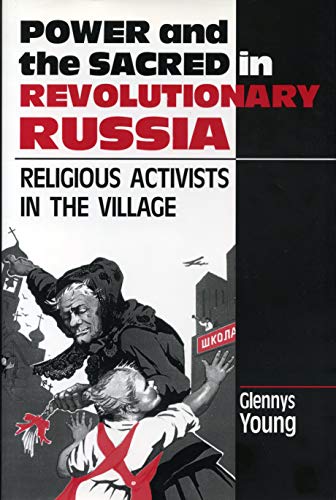 Beispielbild fr Power and the Sacred in Revolutionary Russia: Religious Activists in the Village zum Verkauf von Anybook.com