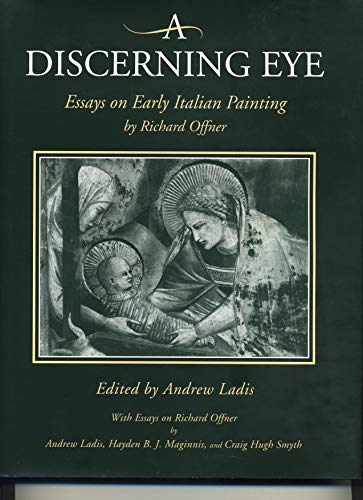 A Discerning Eye: Essays on Early Italian Painting (Literature and Philosophy) (9780271017471) by Ladis, Andrew