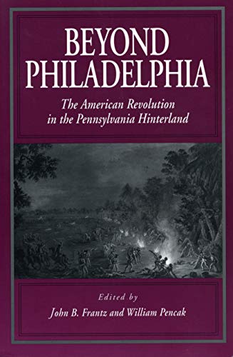 9780271017662: Beyond Philadelphia: The American Revolution in the Pennsylvania Hinterland