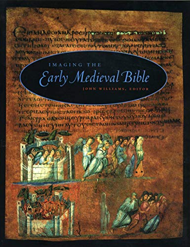 9780271017686: Imaging the Early Medieval Bible (Penn State Series in the History of the Book)