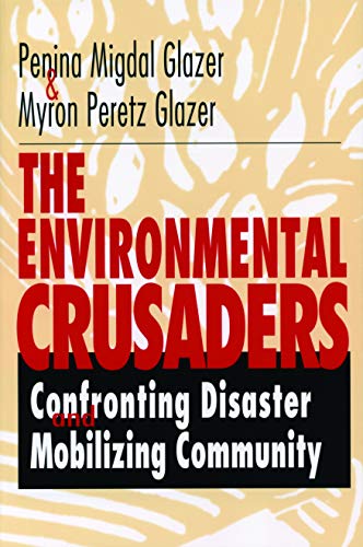 Imagen de archivo de The Environmental Crusaders : Confronting Disaster and Mobilizing Community a la venta por Better World Books: West