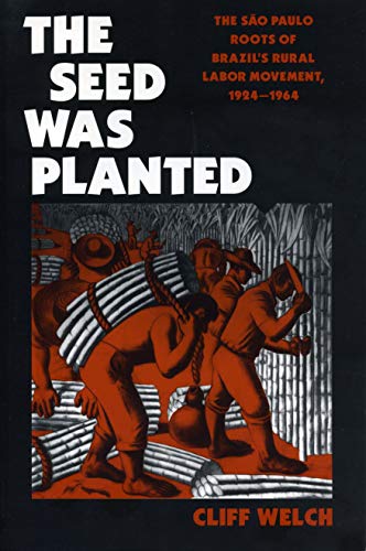 9780271017891: The Seed Was Planted: Sao Paulo Roots of Brazil's Rural Labour Movement, 1924-64: The So Paulo Roots of Brazil’s Rural Labor Movement, 1924–1964