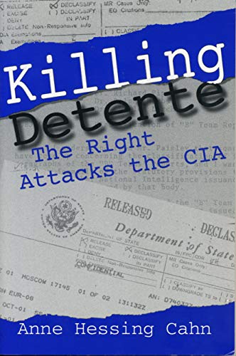 9780271017914: Killing Detente: The Right Attacks the CIA