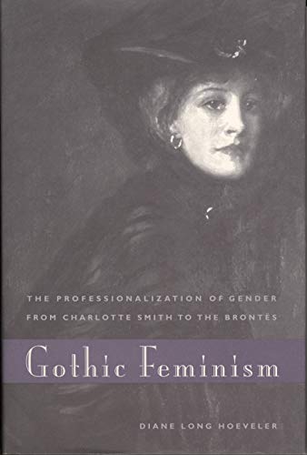 9780271018096: Gothic Feminism: The Professionalization of Gender from Charlotte Smith to the Bronts