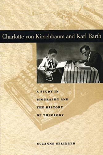 Imagen de archivo de Charlotte von Kirschbaum and Karl Barth: A Study in Biography and the History of Theology a la venta por Kennys Bookshop and Art Galleries Ltd.
