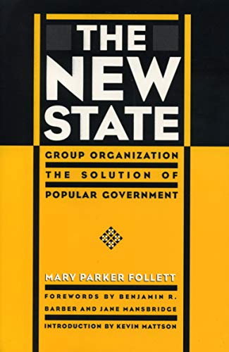 Beispielbild fr The New State: Group Organization the Solution of Popular Government zum Verkauf von -OnTimeBooks-