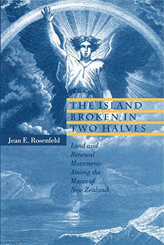 Stock image for The Island Broken in Two Halves: Land and Renewal Movements Among the Maori of New Zealand.; (Hermeneutics, Studies in the History of Religions) for sale by J. HOOD, BOOKSELLERS,    ABAA/ILAB