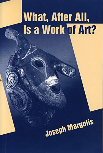 Imagen de archivo de What, after All, Is a Work of Art? : Lectures in the Philosophy of Art a la venta por Better World Books: West
