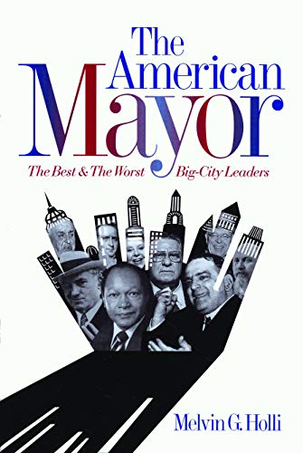 Imagen de archivo de American Mayor - Ppr.: The Best & the Worst Big-City Leaders a la venta por ThriftBooks-Atlanta