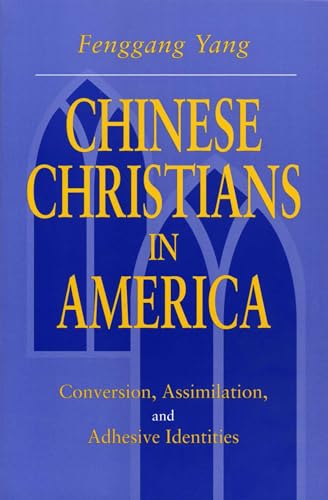 Beispielbild fr Chinese Christians in America : Conversion, Assimilation, and Adhesive Identities zum Verkauf von Better World Books