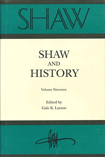 Imagen de archivo de Shaw and History [The Annual of Bernard Shaw Studies, Volume Nineteen] a la venta por Allen's Bookshop