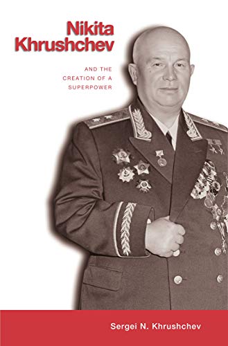 9780271019277: Nikita Khrushchev: And the Creation of a Superpower