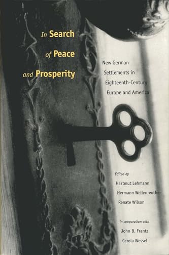 In Search of Peace and Prosperity: New Settlements in Eighteenth-Century Europe and North America