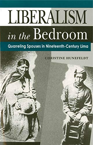 Stock image for Liberalism in the Bedroom: Quarreling Spouses in Nineteenth-Century Lima for sale by Nauka Japan LLC
