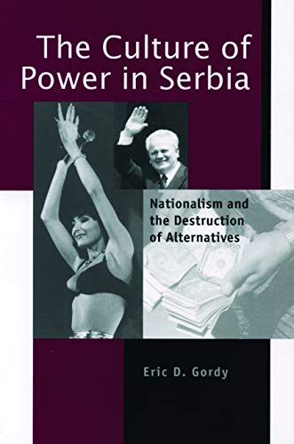 Beispielbild fr The Culture of Power in Serbia: Nationalism and the Destruction of Alternatives (Post-Communist Cultural Studies) zum Verkauf von Reuseabook