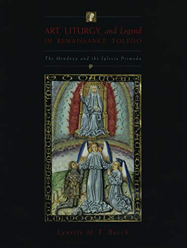 9780271019680: Art, Liturgy, and Legend in Renaissance Toledo: The Mendoza and the Iglesia Primada