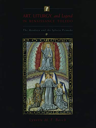 Stock image for Art, Liturgy, and Legend in Renaissance Toledo. The Mendoza and the Iglesia Primada. for sale by Antiquariaat Schot