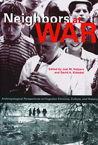 Stock image for Neighbors at War: anthropological perspecives on Yugoslav ethnicity, culture and history for sale by N. Fagin Books